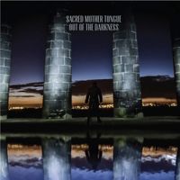 Sacred Mother Tongue - Out of the Darkness
