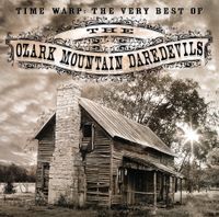 The Ozark Mountain Daredevils - Time Warp: The Very Best of Ozark Mountain Daredevils
