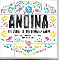 Various Artists - Andina: The Sound of the Peruvian Andes (Huayno, Carnaval & Cumbia, 1968 - 1978)