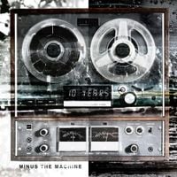 10 Years - Minus the Machine