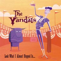The Vandals - Look What I Almost Stepped In...