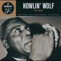 Howlin' Wolf - His Best: The Chess 50th Anniversary Collection