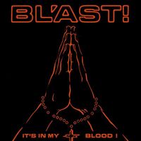 Bl'ast! - It's in My Blood