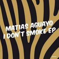 Matias Aguayo - I Don't Smoke