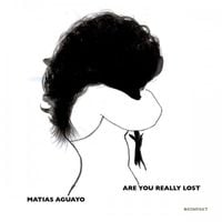 Matias Aguayo - Are You Really Lost?