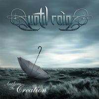 Until Rain - Anthem to Creation