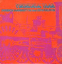 Derrick Harriott & The Crystalites - Psychedelic Train