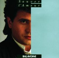 Daniel Balavoine - Sauver l'amour