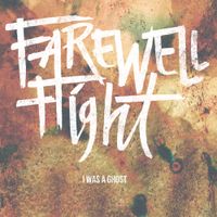 Farewell Flight - I Was A Ghost