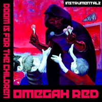 Omegah Red - Doom Is for the Children Instrumentalz