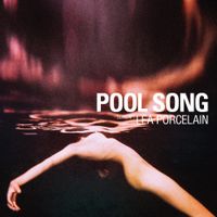 Lea Porcelain - Pool Song