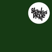 Skankin' Pickle - Green Album