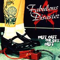 Fabulous Disaster - Put Out or Get Out