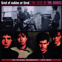 The Diodes - Tired of Waking Up Tired: The Best of The Diodes