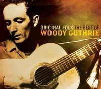 Woody Guthrie - Original Folk: The Best of Woody Guthrie