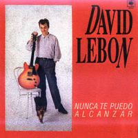 David Lebón - Nunca te puedo alcanzar