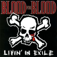 Blood For Blood - Livin' in Exile