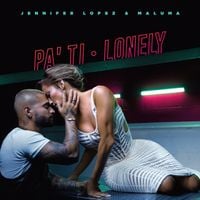Jennifer Lopez & Maluma - Pa'Ti - Lonely