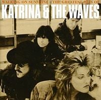 Katrina and the Waves - Walking on Sunshine: The Greatest Hits of Katrina & the Waves