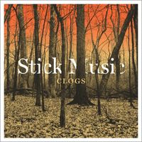 Clogs - Stick Music