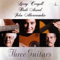 Badi Assad, John Abercrombie & Larry Coryell - Three Guitars