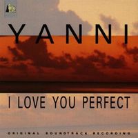 Yanni - I Love You Perfect