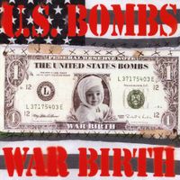 U.S. Bombs - War Birth