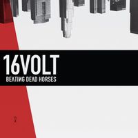 16volt - Beating Dead Horses