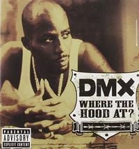 DMX - Where the Hood At?