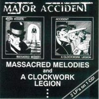 Major Accident - Massacred Melodies/A Clockwork Legion