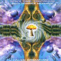 Spacetime Continuum & Terence McKenna - Alien Dreamtime