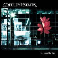 Greeley Estates - Far from the Lies