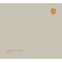 Vladislav Delay - Vantaa