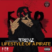 Tremz & Big Narstie - Lifestyle of a Pirate