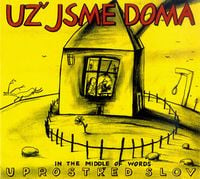 Už Jsme Doma - Uprostřed slov