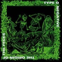 Type O Negative - The Origin of the Feces