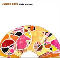 Junior Boys - In the Morning