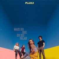 PLUMA - Mais do Que Eu Sei Falar