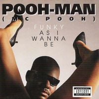 Pooh-Man - Funky As I Wanna Be