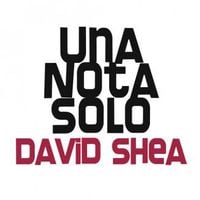 David Shea - Una Nota Solo