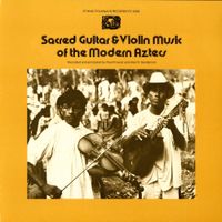 Various Artists - Sacred Guitar & Violin Music of the Modern Aztecs