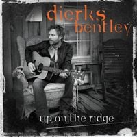 Dierks Bentley - Up on the Ridge