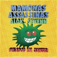 Mamonas Assassinas, Alok & Sevenn - Pelados em Santos