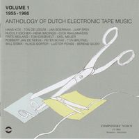 Various Artists - Anthology of Dutch Electronic Tape Music: Volume 1 (1955-1966)