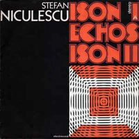 Ştefan Niculescu - Niculescu: Ison Ia; Echos; Ison II