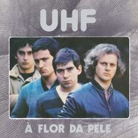 UHF - &Agrave; Flor Da Pele