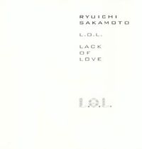 坂本龍一 [Ryuichi Sakamoto] - L.O.L. (Lack of Love)