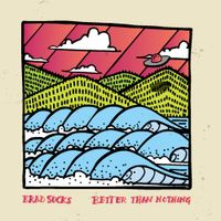 Brad Sucks - Better Than Nothing