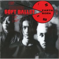 Soft Ballet - Earth Born