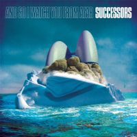 And So I Watch You from Afar - Successors